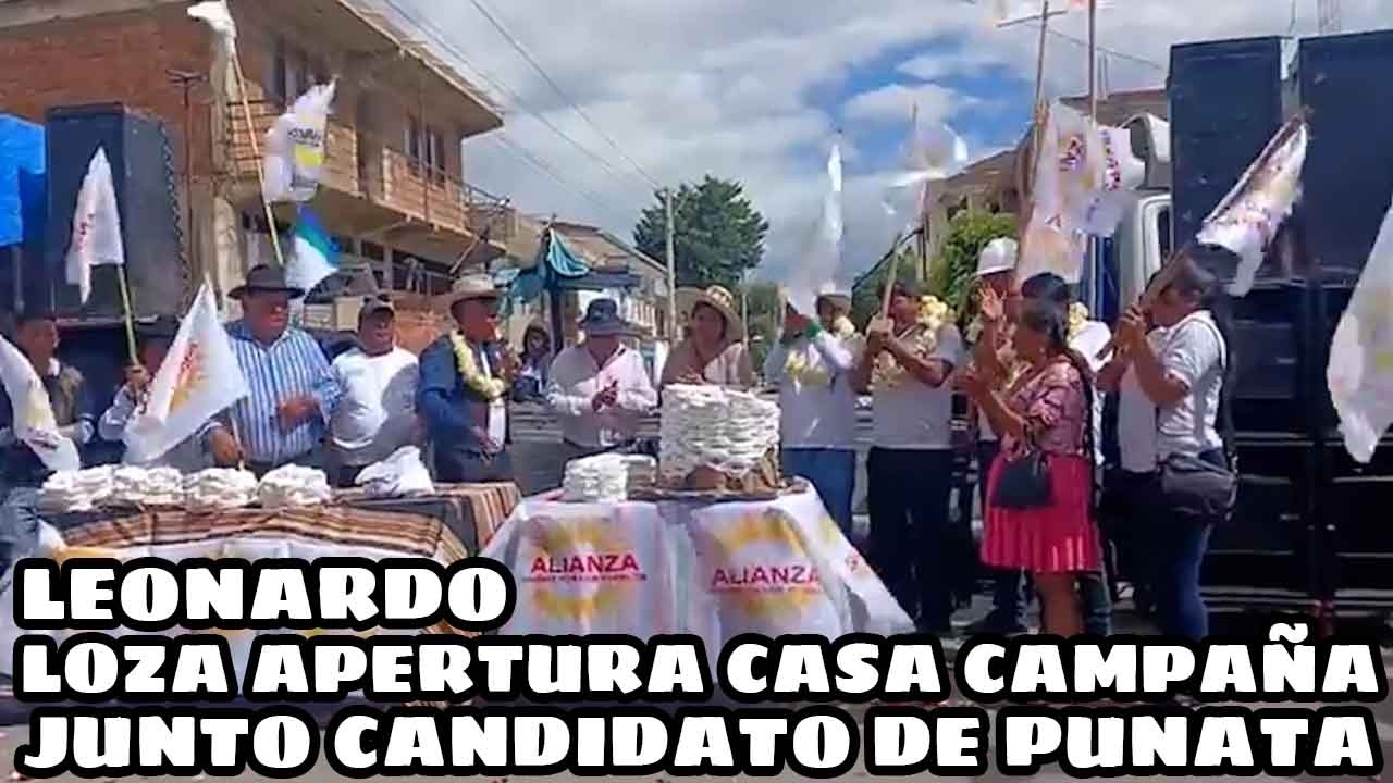 CANDIDATO GOBERNACIÓN LEONARDO LOZA DIO MENSAJE JUNTO ARIEL RODRIGUEZ DESDE PUNATA..