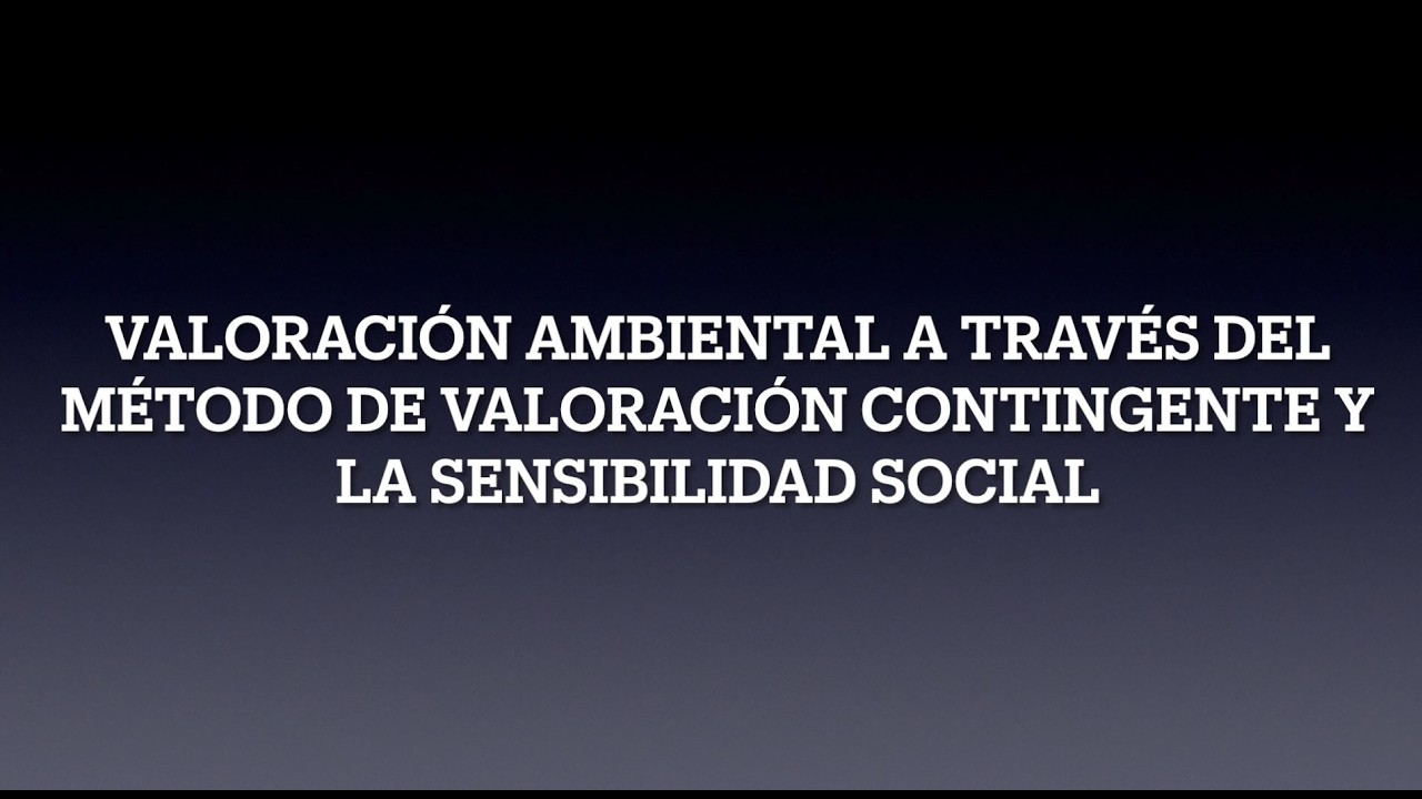 Valoración ambiental a través del método de valoración contingente y la sensibilidad social