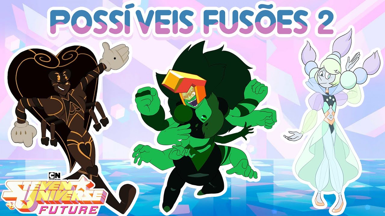 Steven Universe Future - Possíveis Fusões #2 (Fan Fusions)