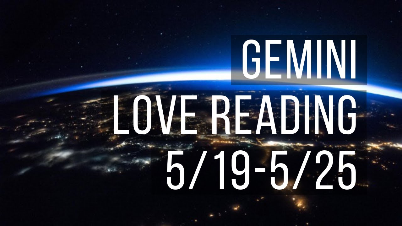 Gemini LOVE 💕 reading “THEY ARE SORRY AND WANT YOU BACK” May 19th-25th