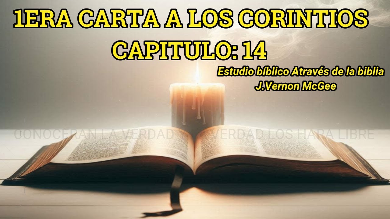 1 Corintios capítulo 14 estudio bíblico J. Vernon McGee