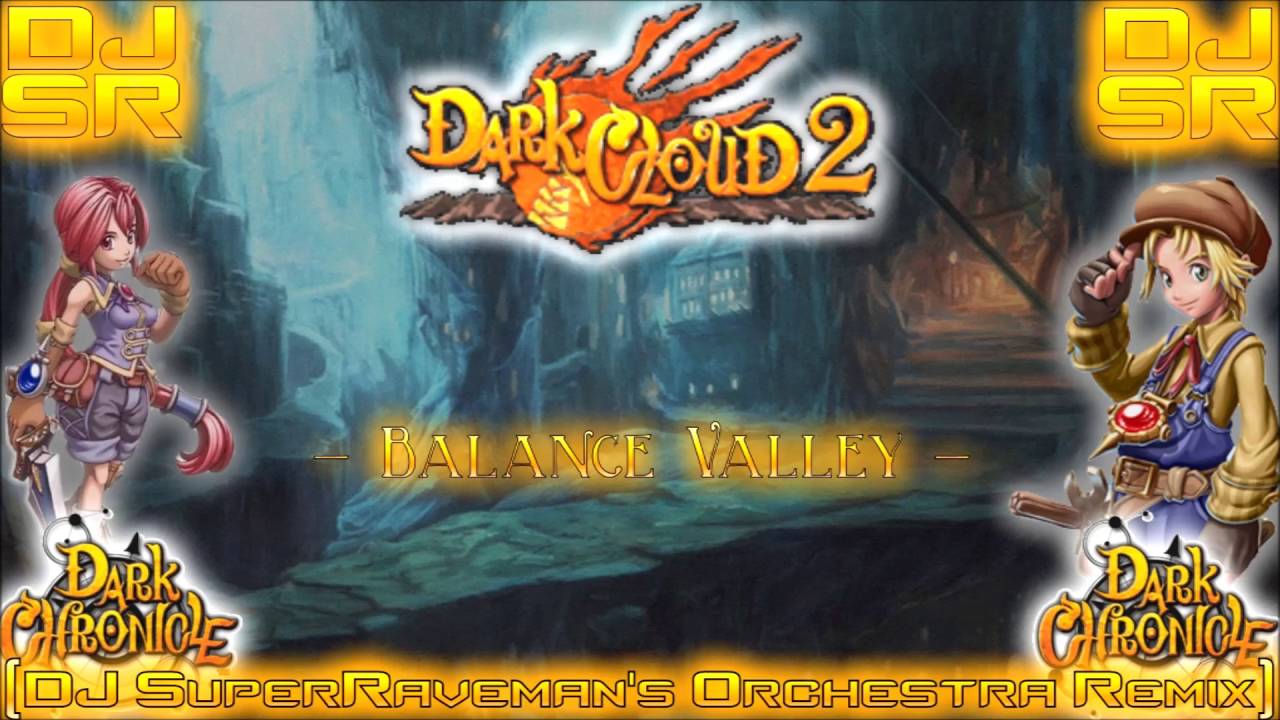 Dark Cloud 2 - Balance Valley [DJ SuperRaveman's Orchestra Remix]