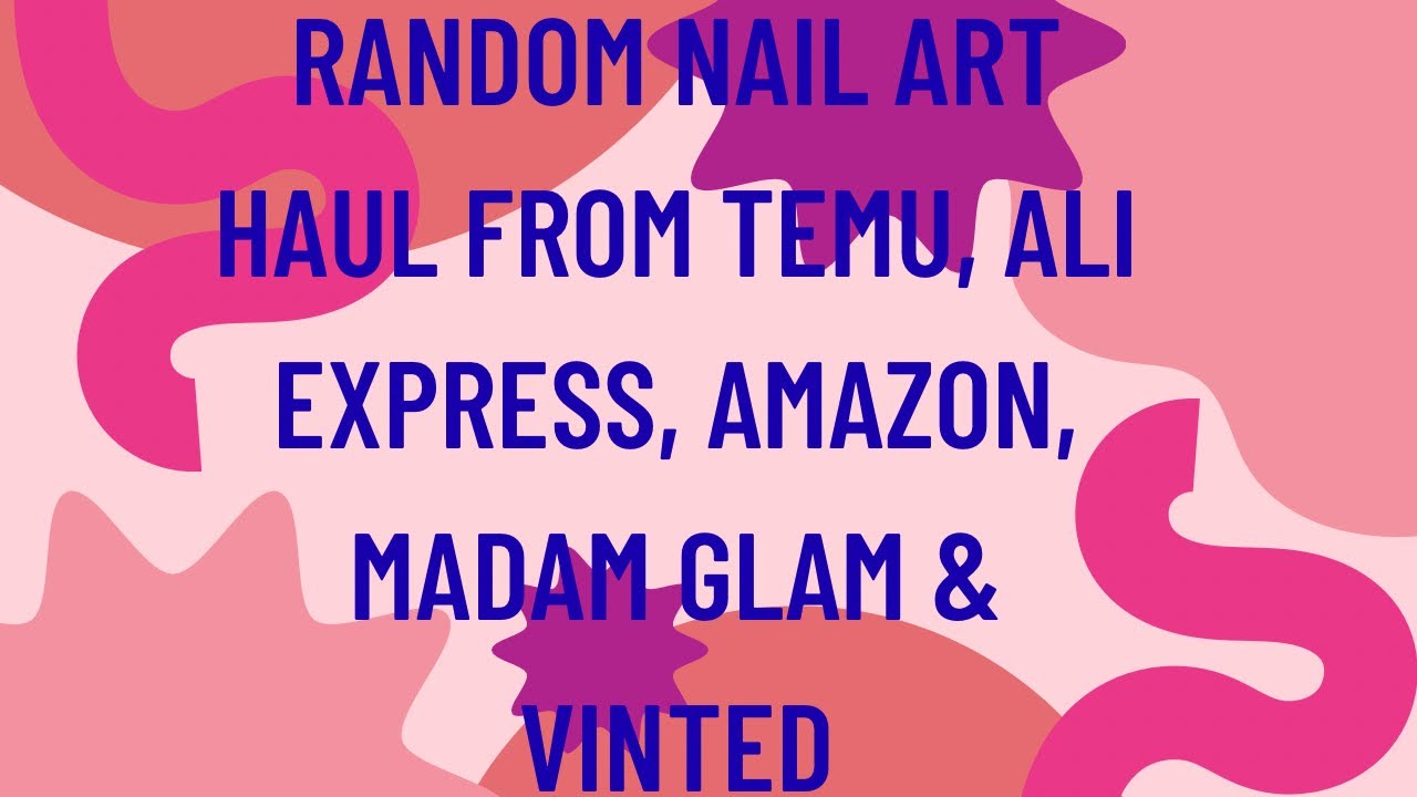 Nail art haul Temu, Ali express, madam glam, Amazon & vinted #nails #nailart #nailhaul 