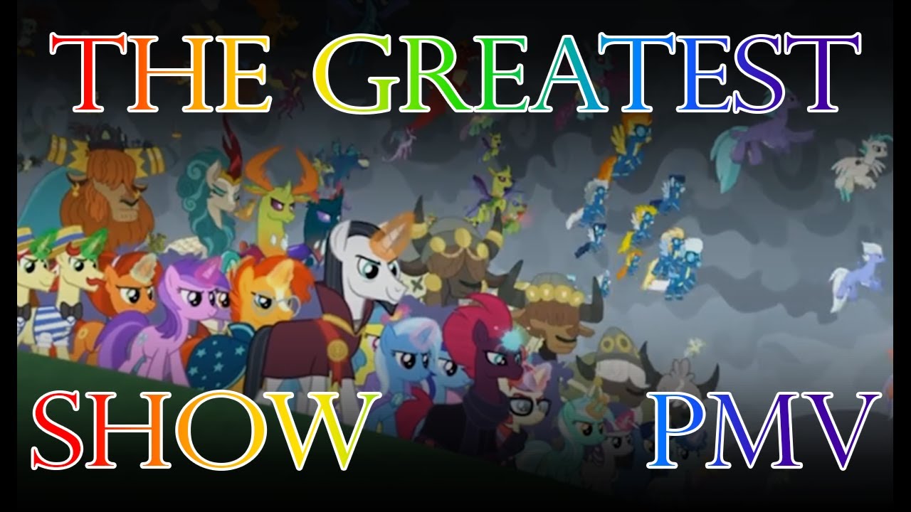 The Greatest Show [PMV]