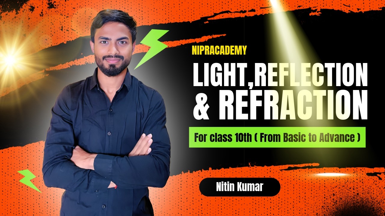 Light Chapter Explained from Zero | Class 10 Science | Easy Hindi | Nipracademy | Nitin Bhaiya