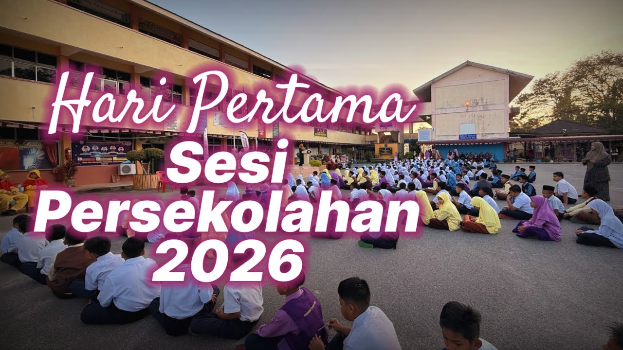 Hari Pertama Sesi Persekolahan 2026