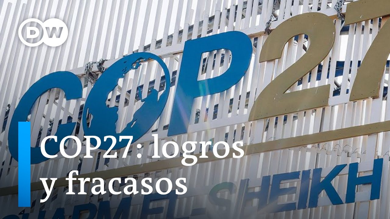 COP27: Finaliza la cumbre del clima con importantes carencias