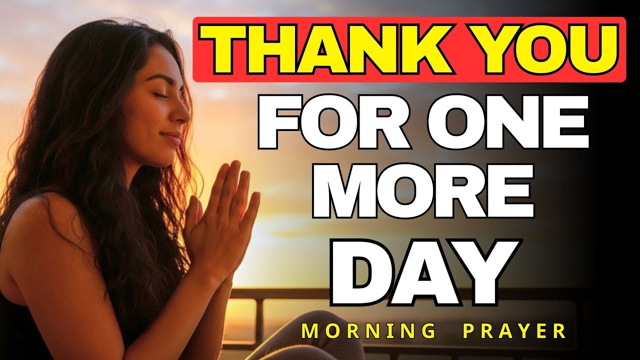 Lord Jesus, Thank You for Another Blessed New Day | Morning Prayer