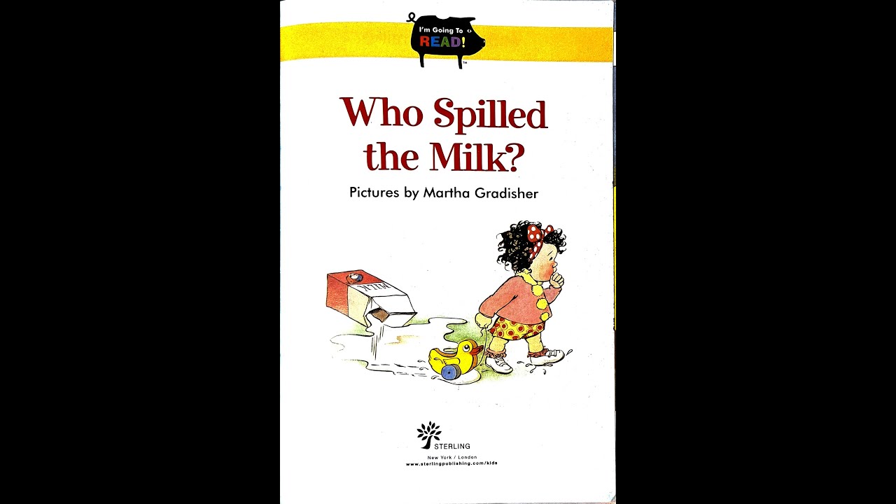 Who Spilled the Milk? (Read by J)
