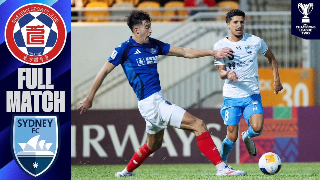 Eastern vs. Sydney FC | Full Match | AFC Champions League™ Two