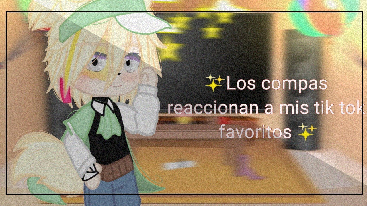 ✨Los compás reaccionan a mis tik toks favoritos ✨ (Leer descripción)