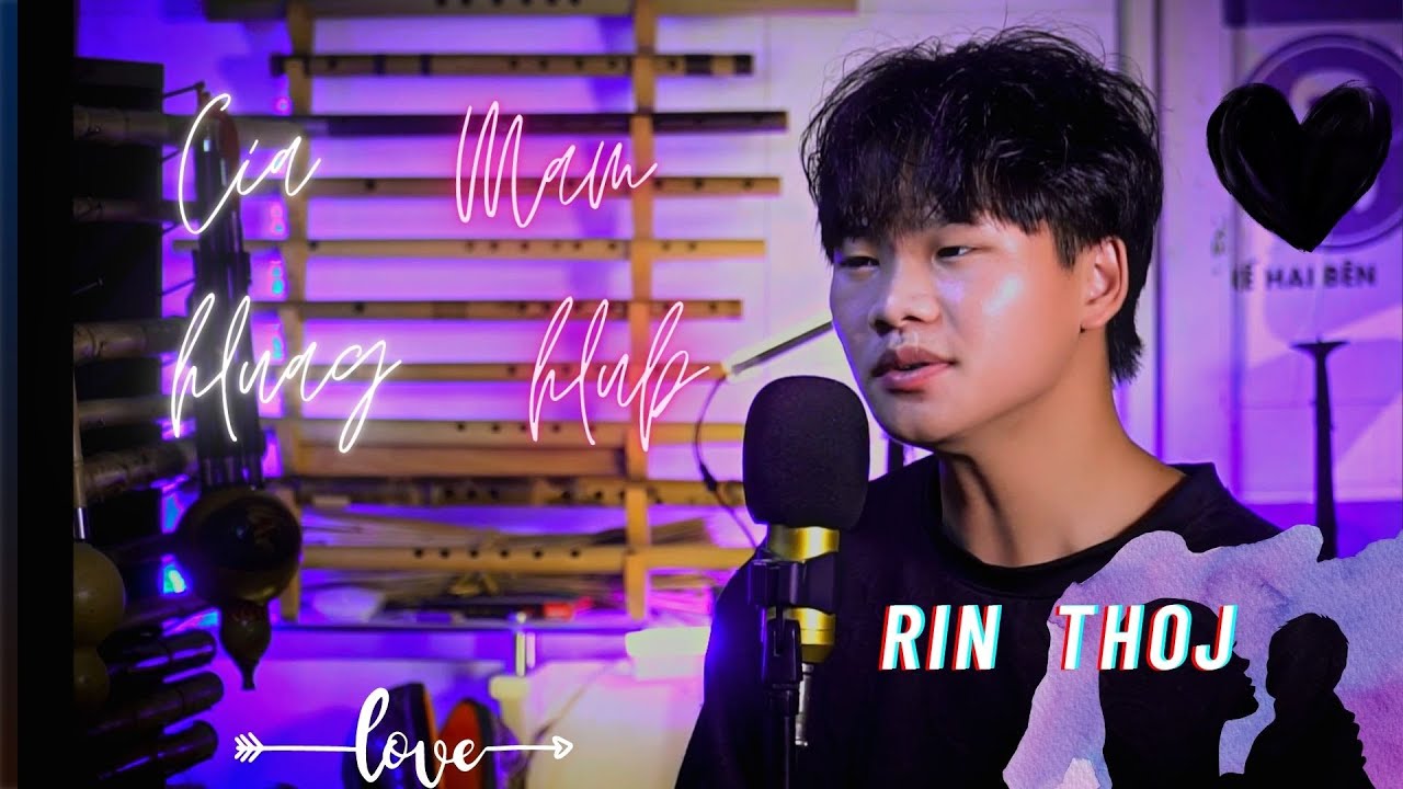Rin Thoj cover - Cia Luag Mam Hlub Yasmi ft Dib Xwb