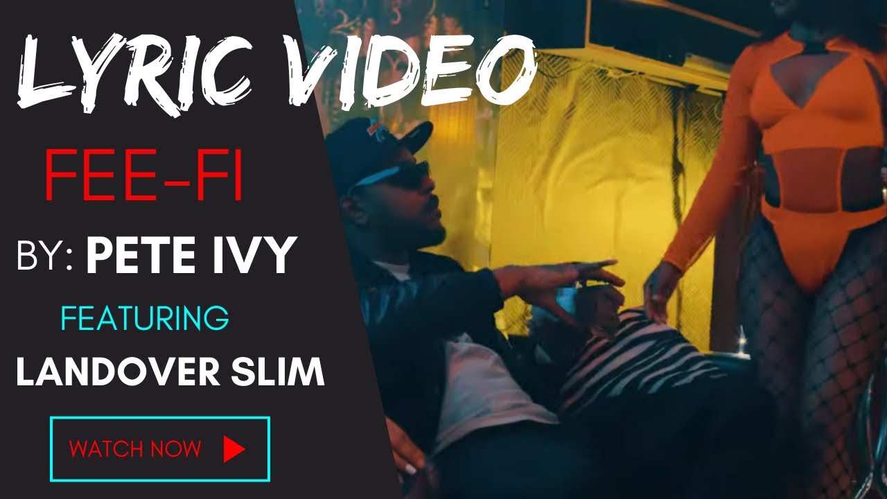 Pete Ivy - Fee-Fi [Official Lyric Video] Feat. Landover Slim