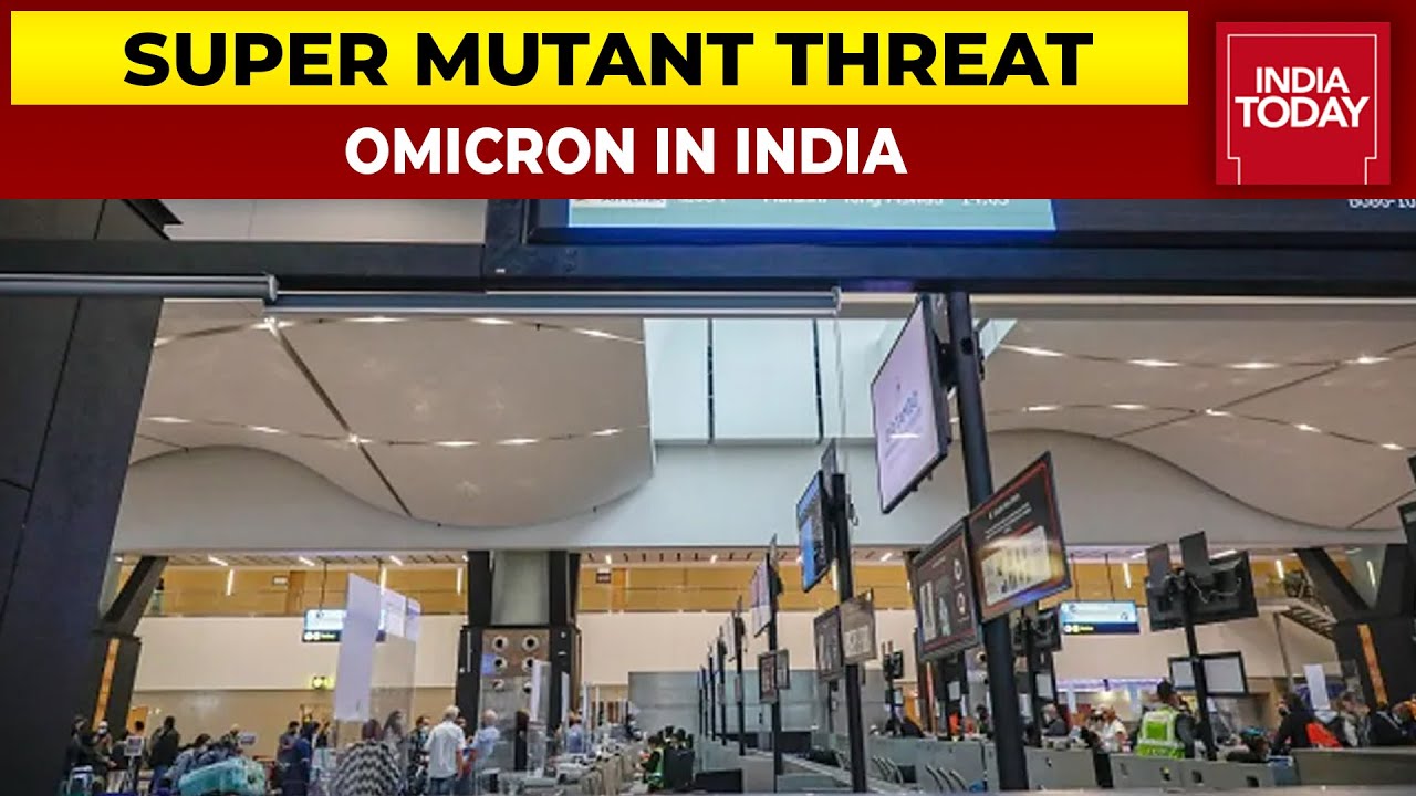 Super Mutant Threat: Omicron Case Tally In India Reaches 4, India On Alert | India Today