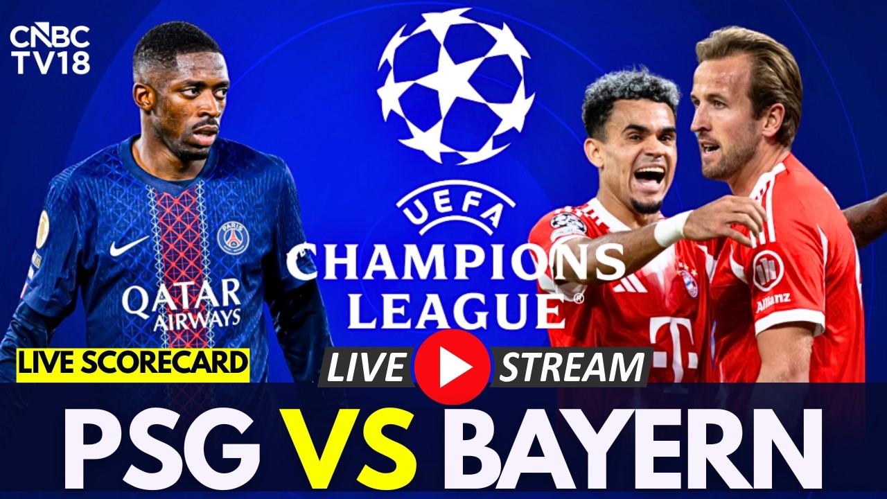 Champions League Semi-Final LIVE: PSG v Bayern Munich Match LIVE Score | UEFA 2026 LIVE | N18G