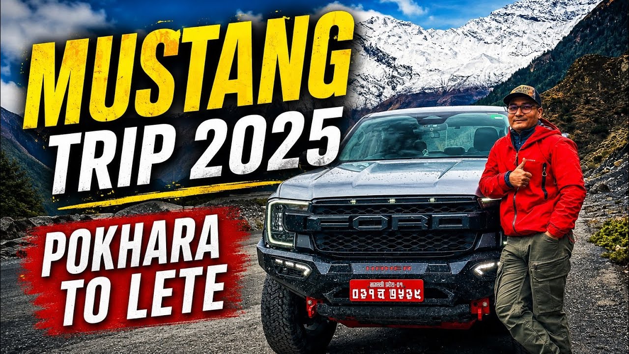 Pokhara To Lete | Ford Next Gen Ranger | Mustang Trip 2025