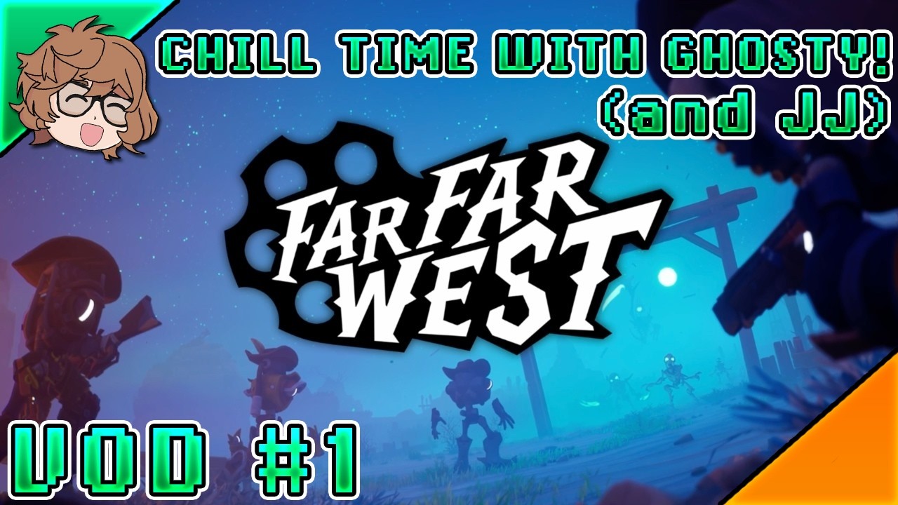 🍀Chill Time With Ghosty: Next Fest Demos Day! Far Far West
