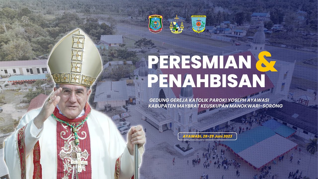 PERESMIAN & PENAHBISAN GEREJA KATOLIK SANTO YOSEPH AYAWASI MAYBRAT OLEH DUBES VATIKAN