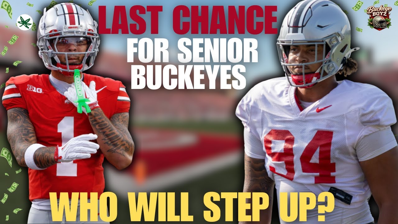 OSU Football: LAST CHANCE for Some Buckeyes, MONEY Year for PLayers