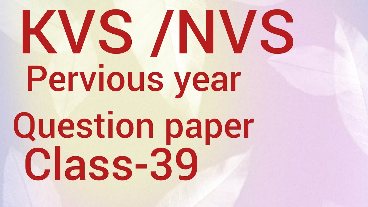 Kbs/NVS CLASSES-39 | KV/NVS PERVIOUS YEAR QUESTION PAPER SERIES BY DS MATHS CLASSES 