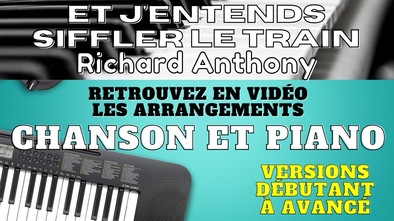 Et j'entends siffler le train - Richard Anthony - Chanson et Piano