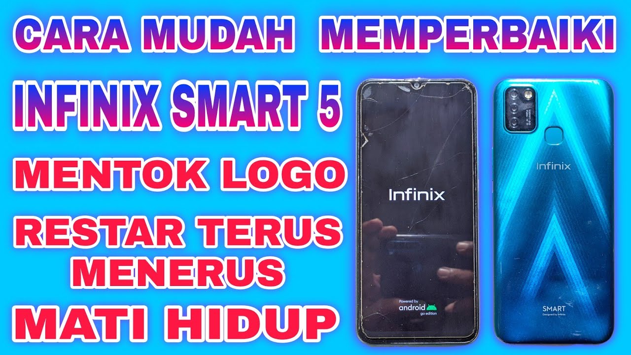 CARA MEMPERBAIKI INFINIX SMART 5 RESTAR MATI HIDUP TERUS MENERUS MENTOK LOGO BOOTLOOP