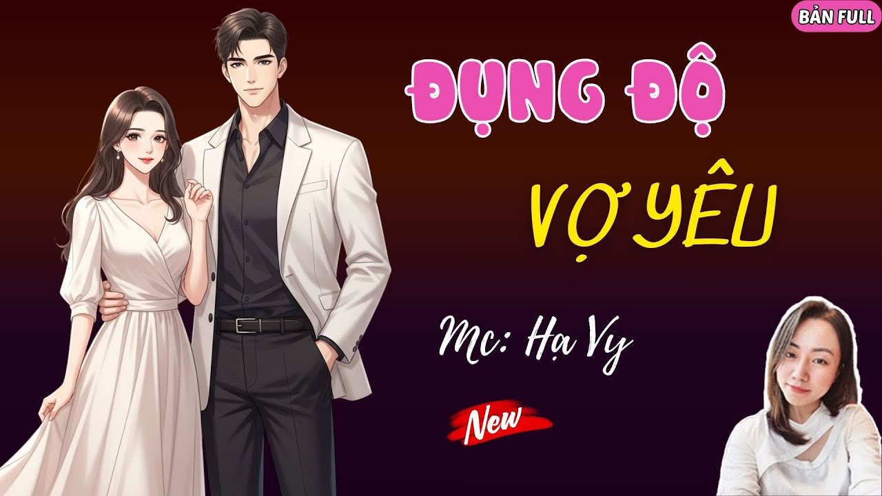 ĐỤNG ĐỘ VỢ YÊU | MC HẠ VY DIỄN ĐỌC.