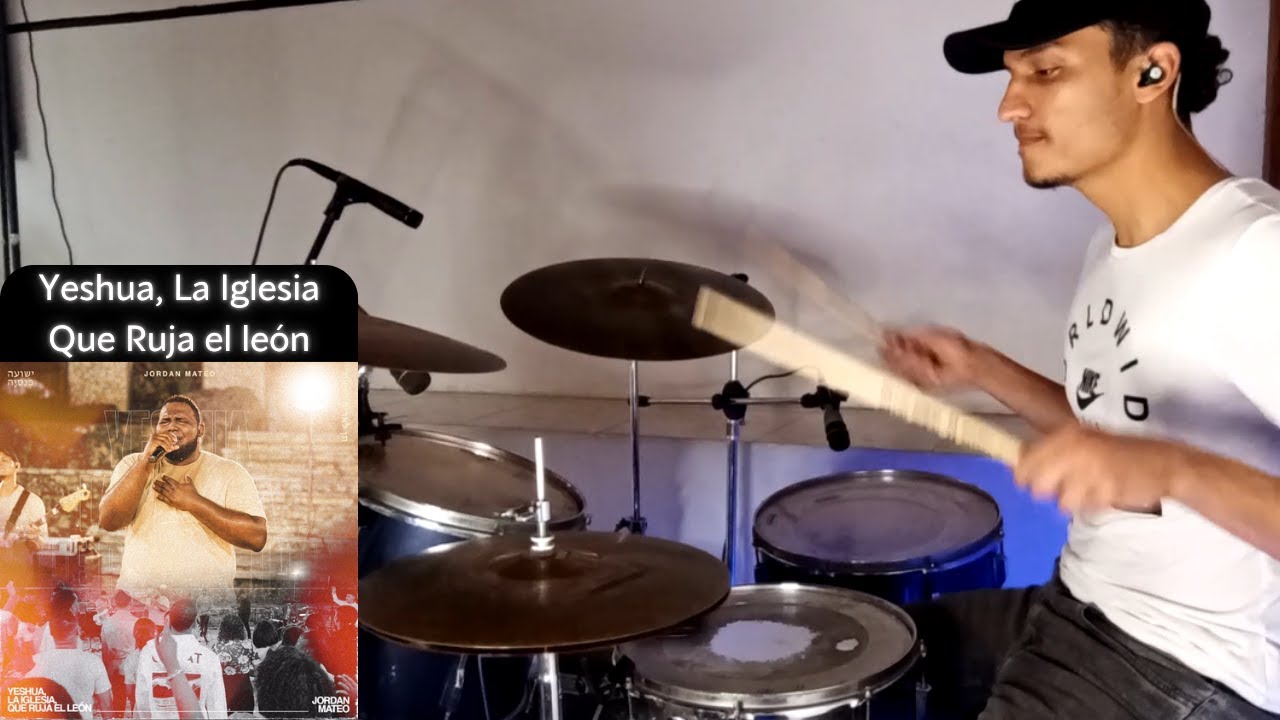 Yeshua, Que Ruja el Leon, La Iglesia - Jordan Mateo - Drum Cover