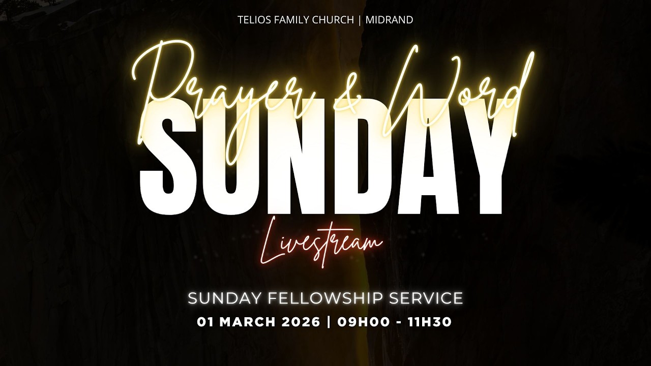Prayer & Word Sunday | 01 March 2026 Livestream | Telios Family Church