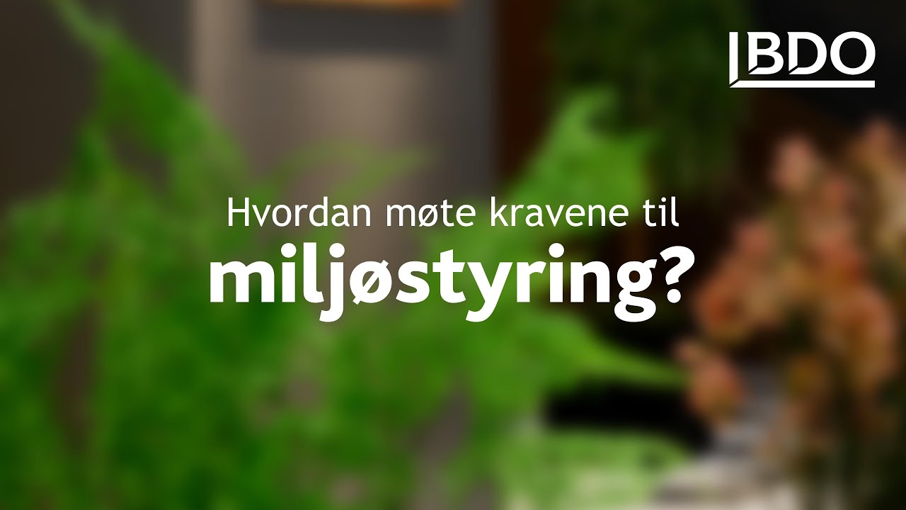 Milj&oslash;styring: hvordan m&oslash;te krav, sikre effektivitet og l&oslash;nnsomhet?