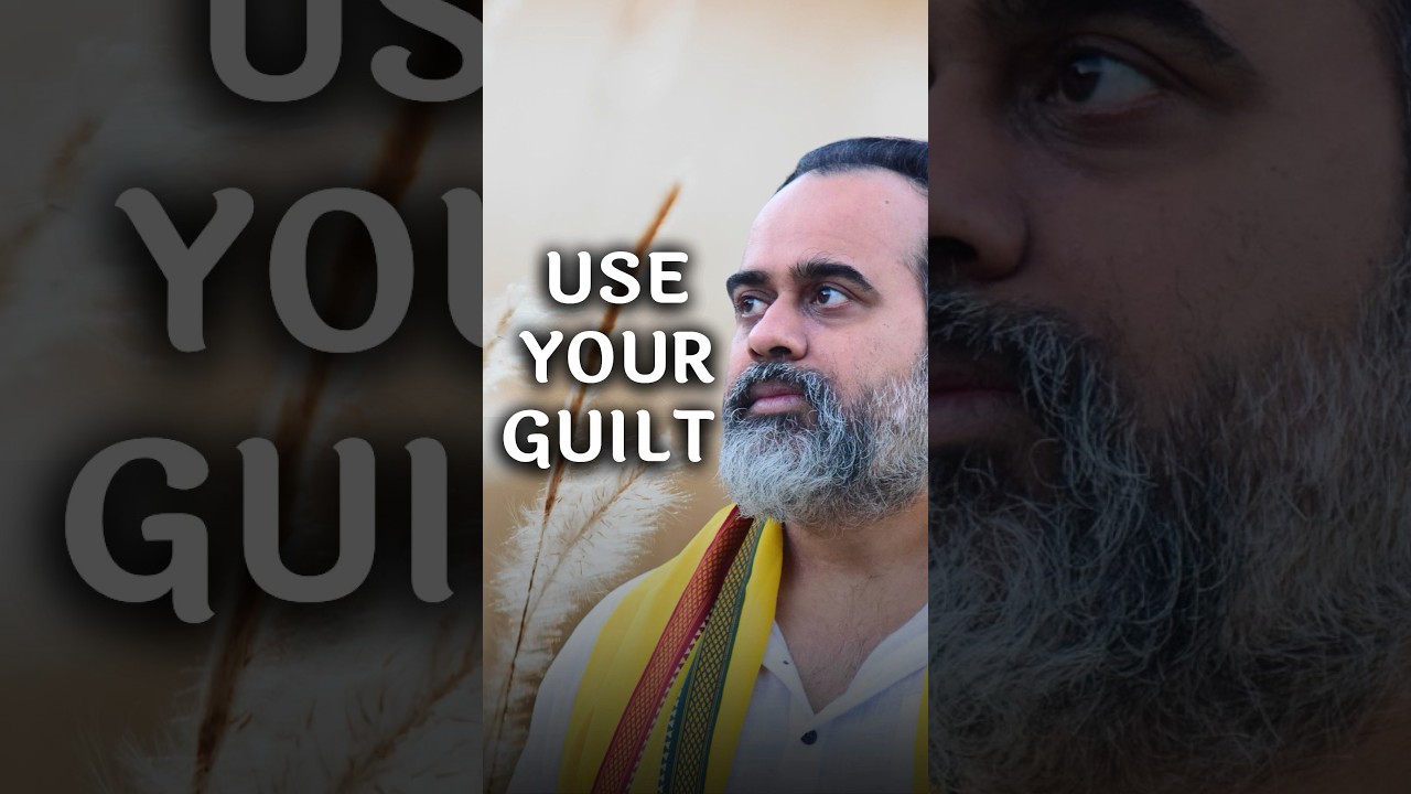 Use Your Guilt || Acharya Prashant