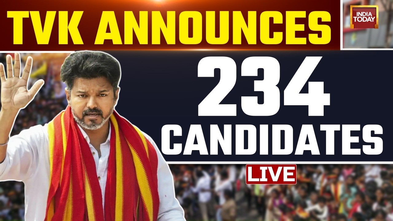 Vijay TVK Candidate Announcement LIVE: TVK Releases List Of 234 Candidates | India Today LIVE