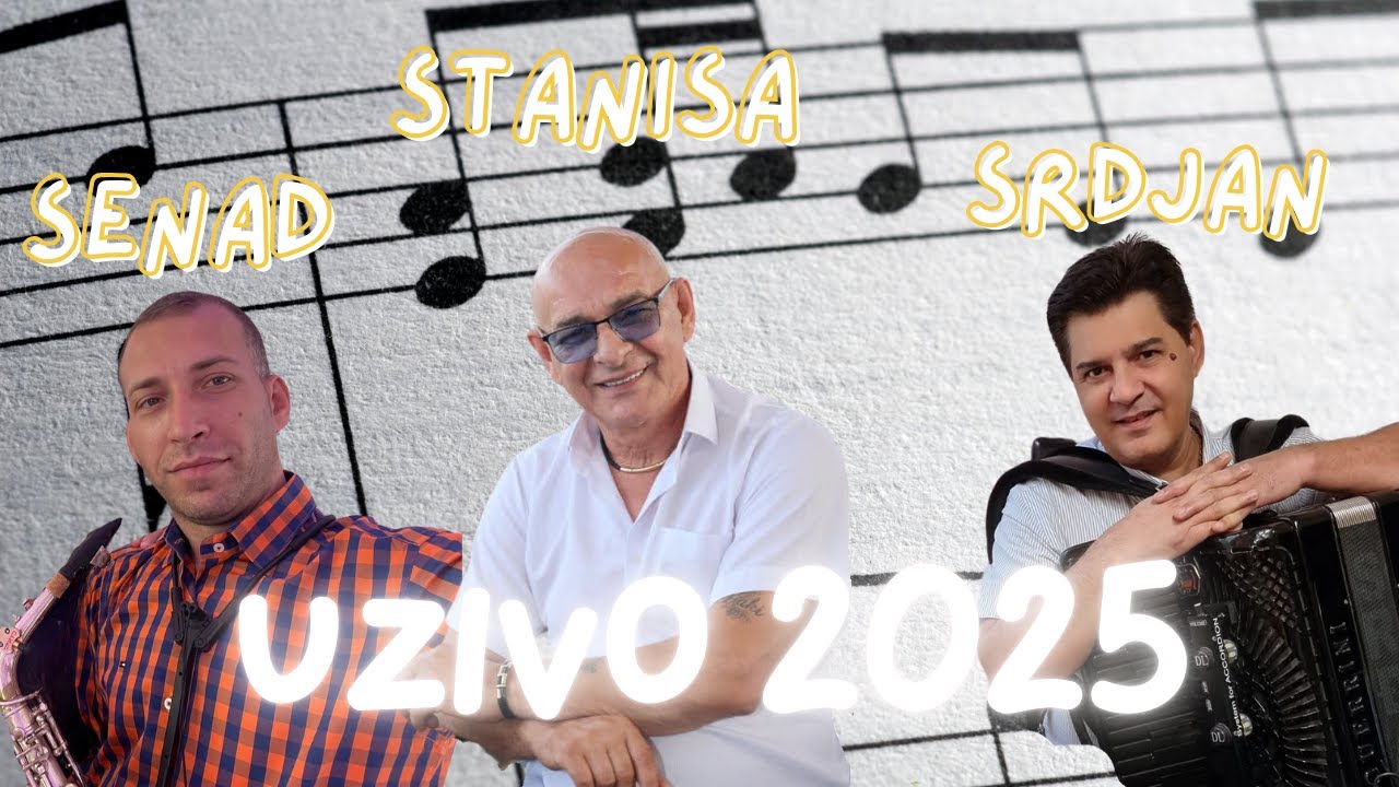 Senad, Stanisa & Srdjan Uzivo 2025