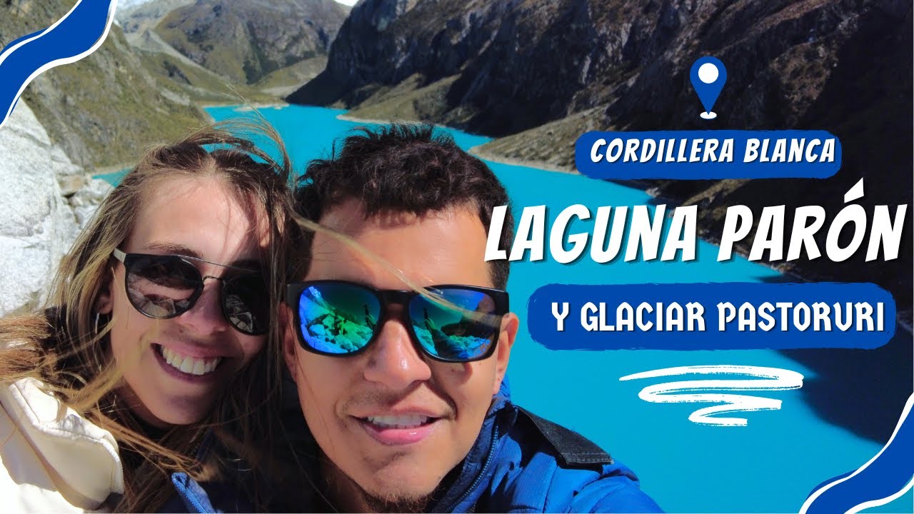 LAGUNA PARÓN y el glaciar PASTORURI 😱 | HUARAZ - PERÚ (4K) 🏔️❄️