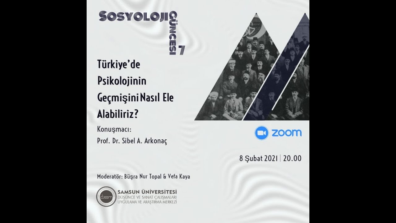 Türkiye’de Psikolojinin Geçmişini Nasıl Ele Alabiliriz? / Prof. Dr. Sibel A. Arkonaç