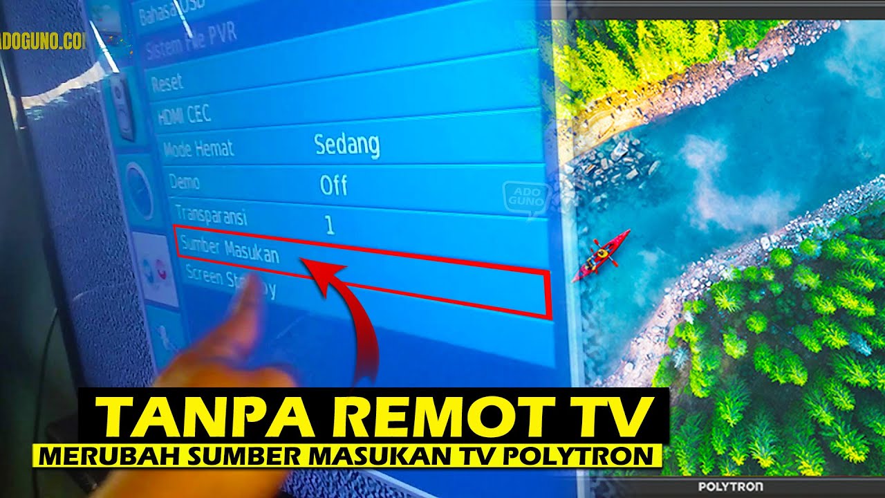 Tanpa Remot Ini Cara Merubah Sumber Masukan TV LED Polytron ke HDMI, RCA, AV Auto dan USB