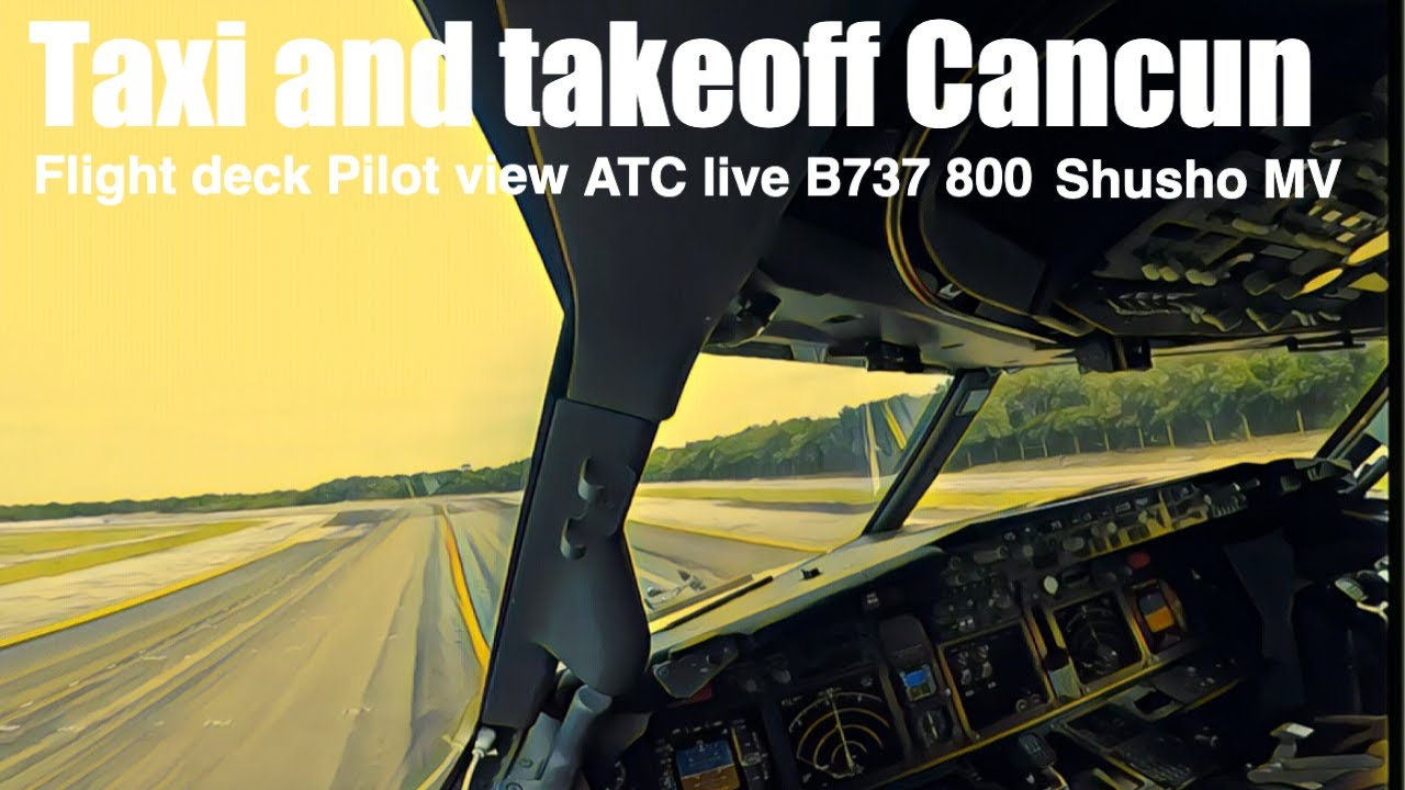 Captain takeoff CUN MMUN B737 800 RWY 12R Despegue MMUN