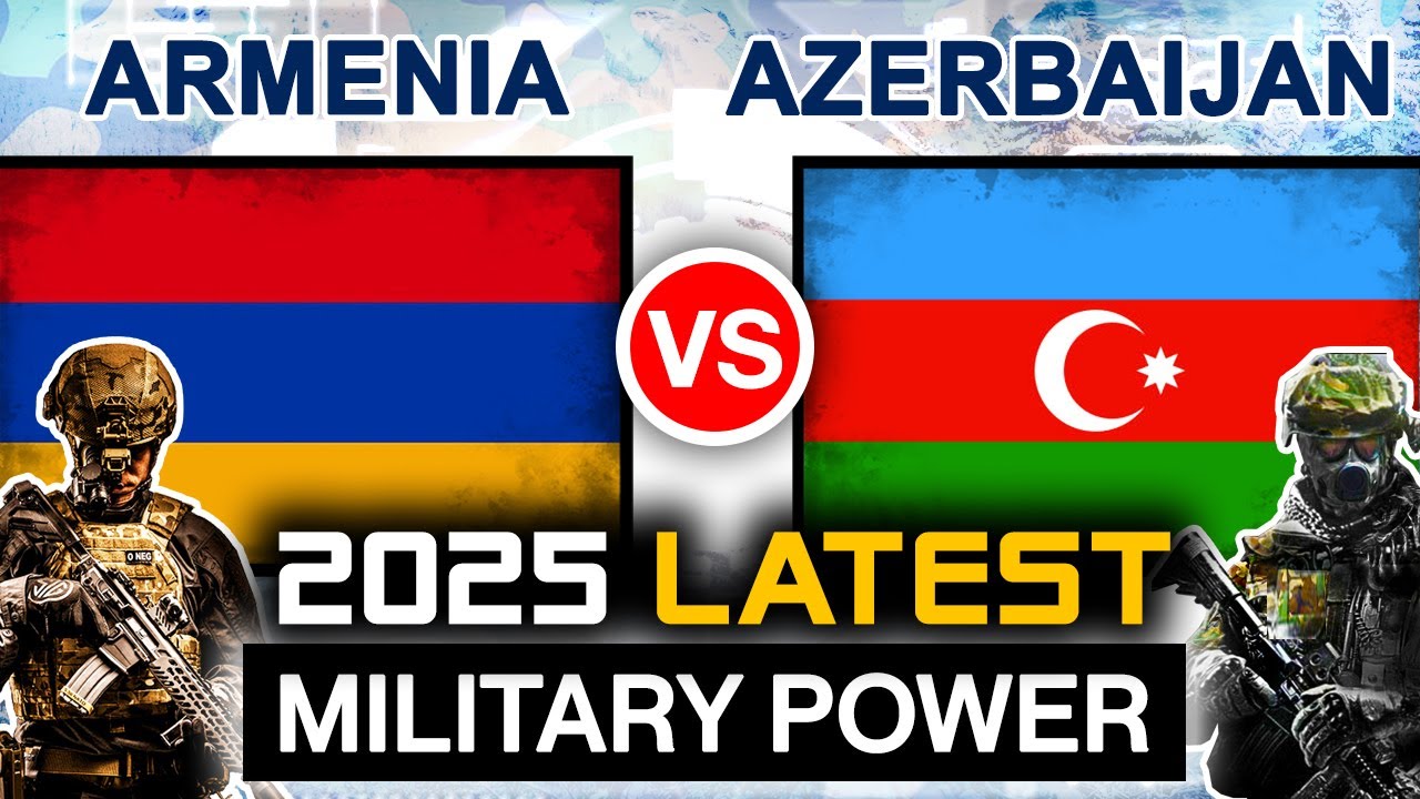Armenia vs Azerbaijan Military Power 2025 | Azerbaijan Forces vs Armenia Military Comparison 2025