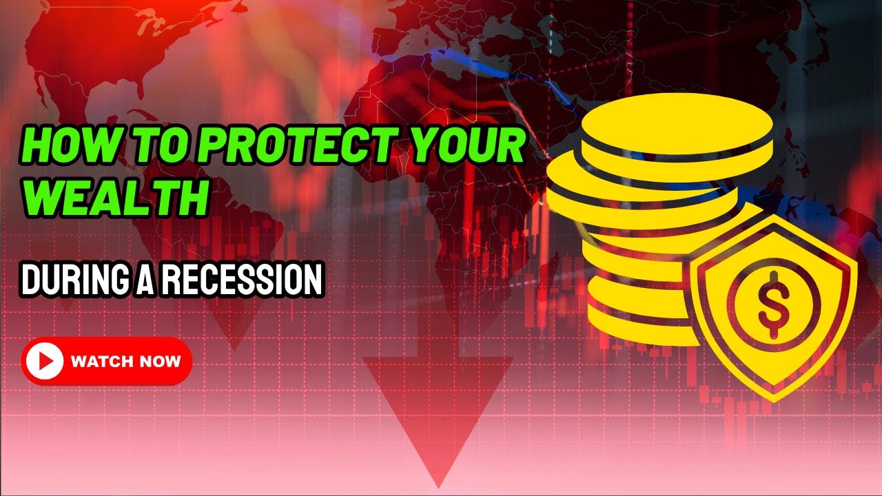 How to Protect Your Wealth During a Recession