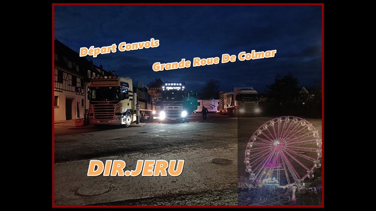 Convois Grande Roue de Colmar ( JERU ) | Colmar 2023
