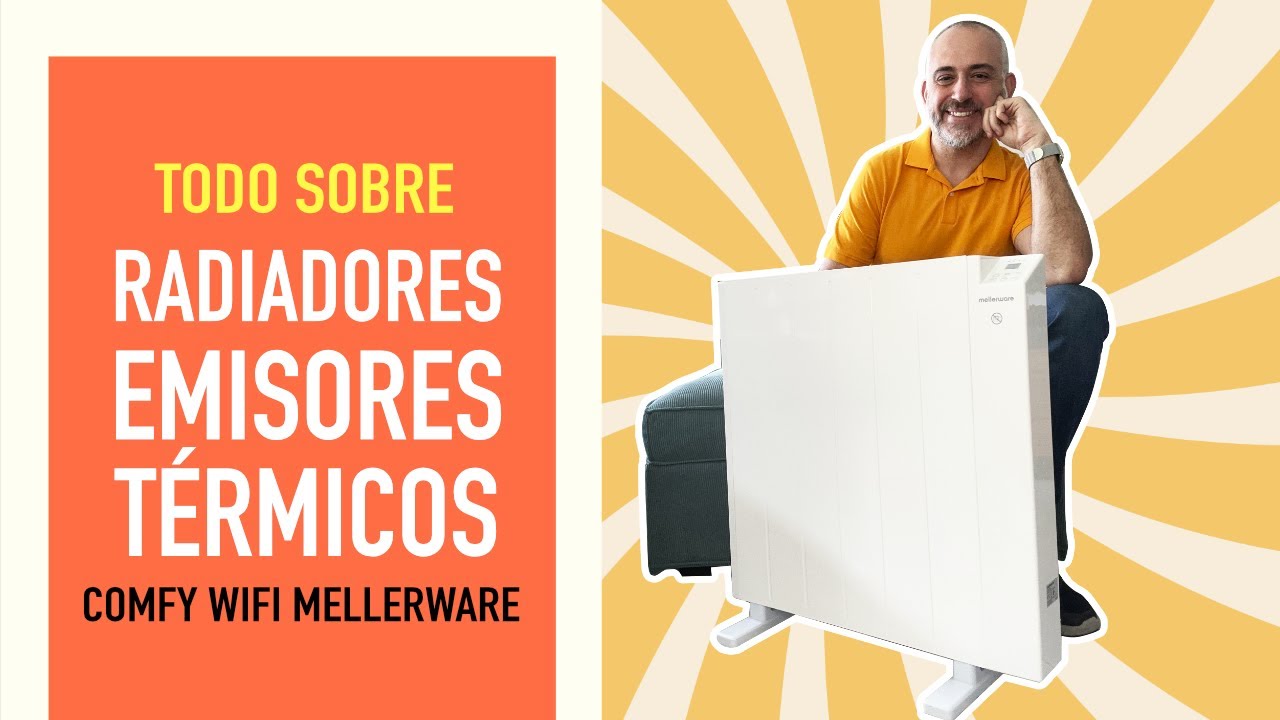 Todo sobre RADIADORES EMISORES TÉRMICOS ➡️ OPINIONES de los COMFY WIFI de MELLERWARE