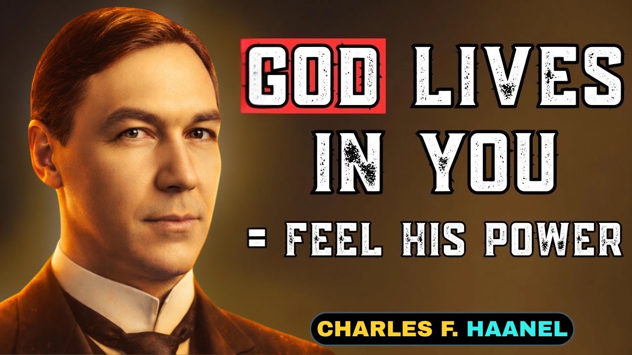 GOD LIVES IN YOU – UNLOCK HIS POWER NOW | Charles F. Haanel