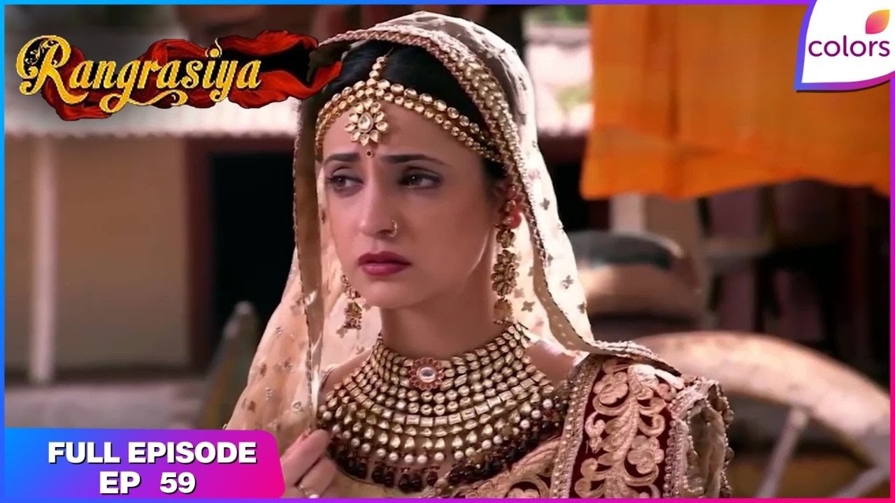 Rangrasiya | Full Episode Ep. 59 | Tehawat points his Gun at Parvati | Colors TV