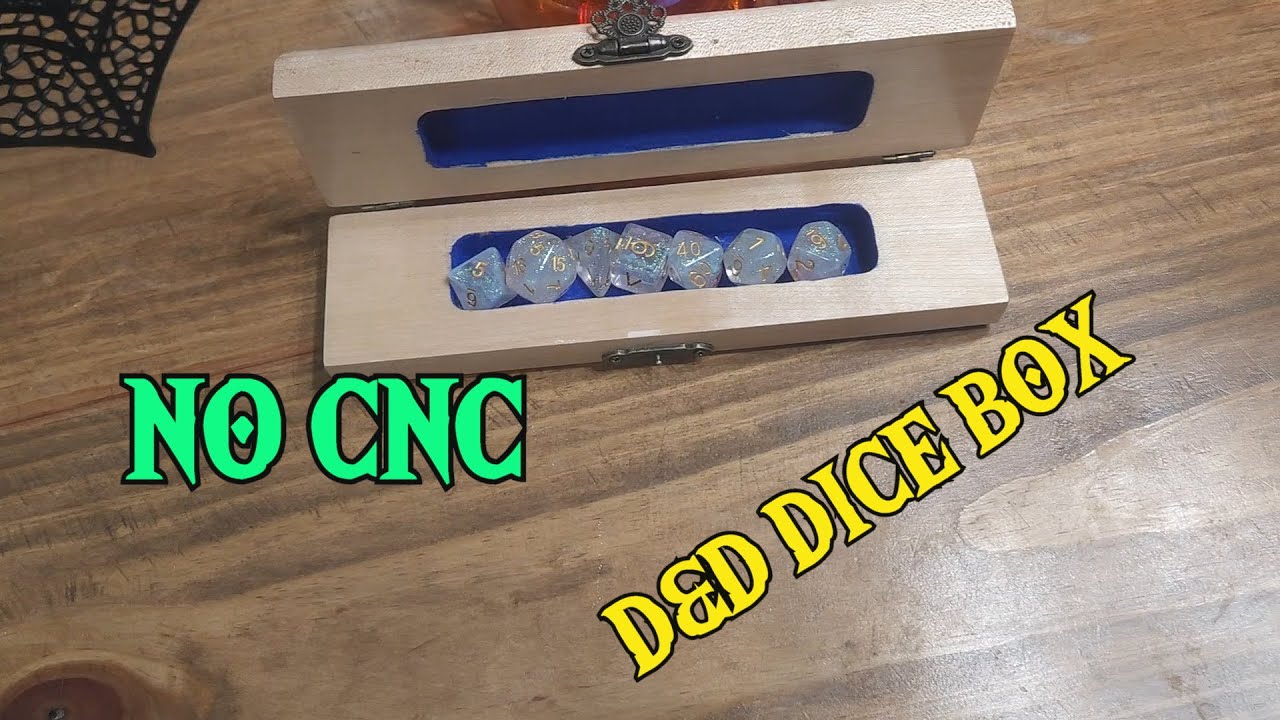 Making A D&D Dice Box. Without A CNC Machine!!!