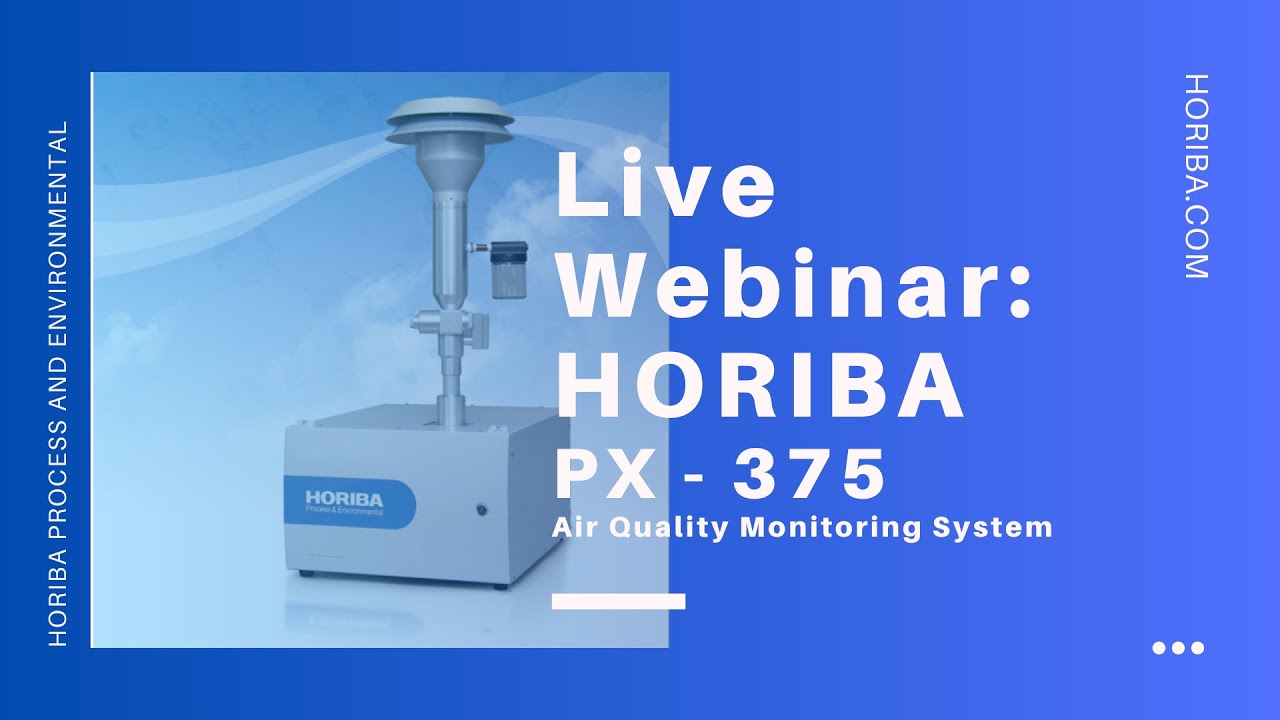 HORIBA Webinar: Continuous Particulate Monitoring Solutions - PX-375