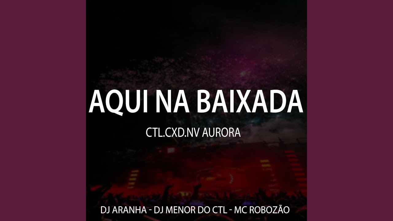 Aqui na Baixada Ctl Cxd Nv Aurora