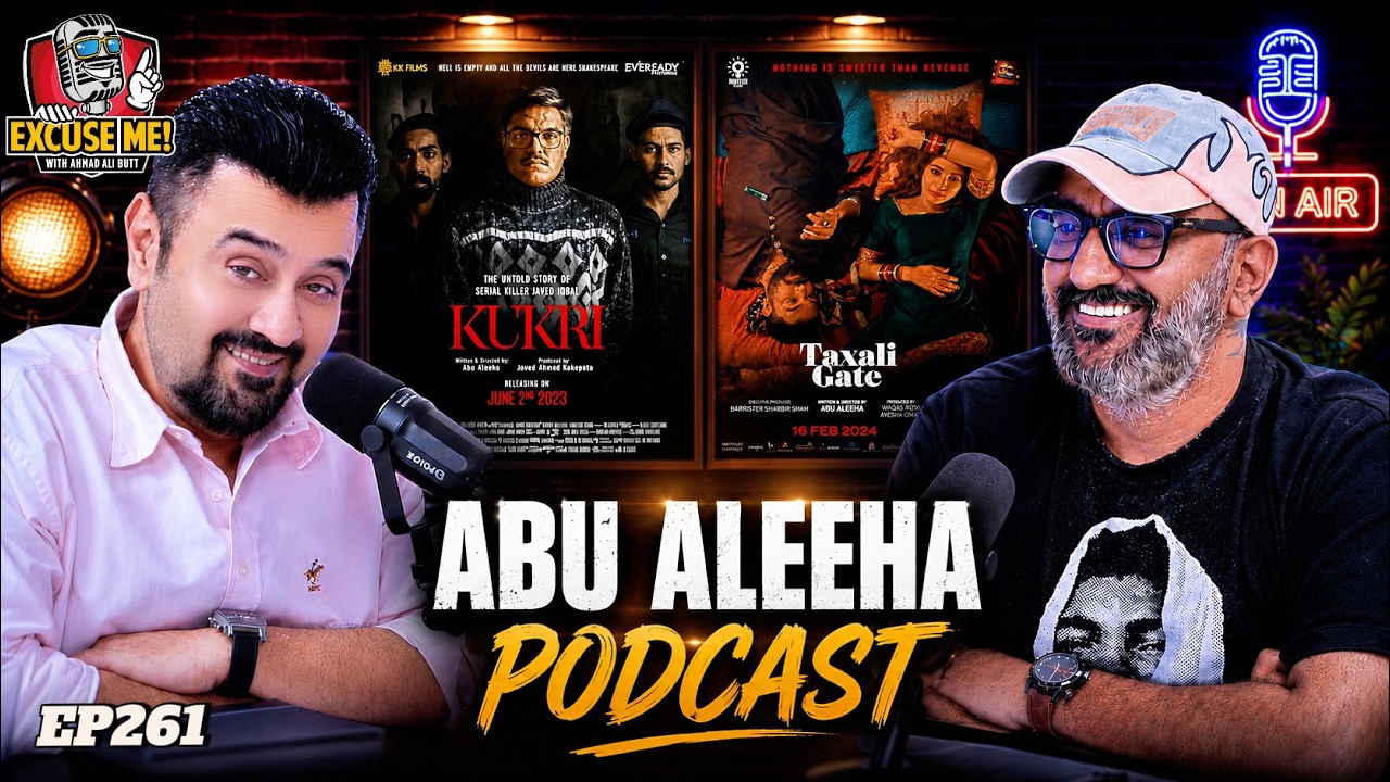 Excuse Me with Ahmad Ali Butt | Ft. Abu Aleeha | Latest Interview | Episode 261 | Podcast