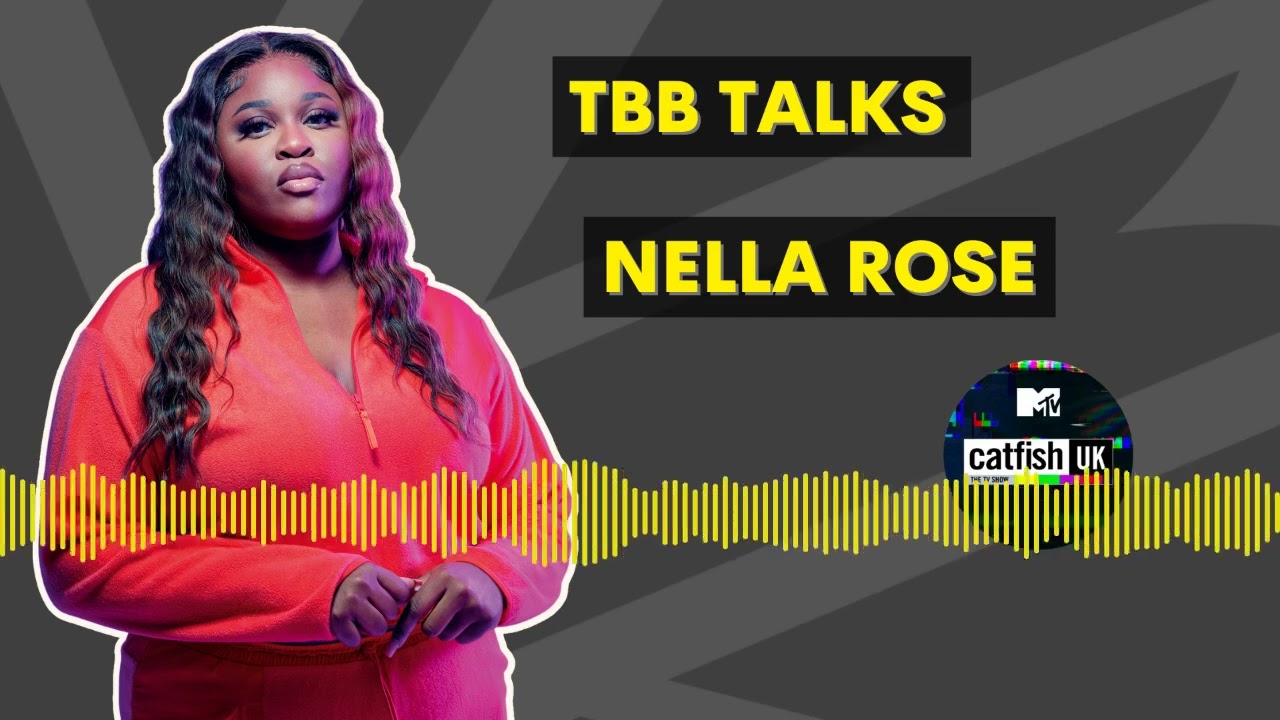 Nella Rose ... Talks Catfish UK