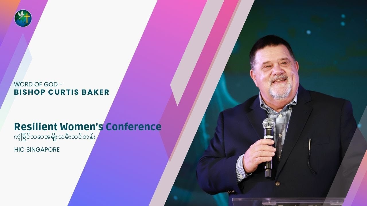 Resilient Women's Conference | Bishop Curtis Baker | HIC Singapore