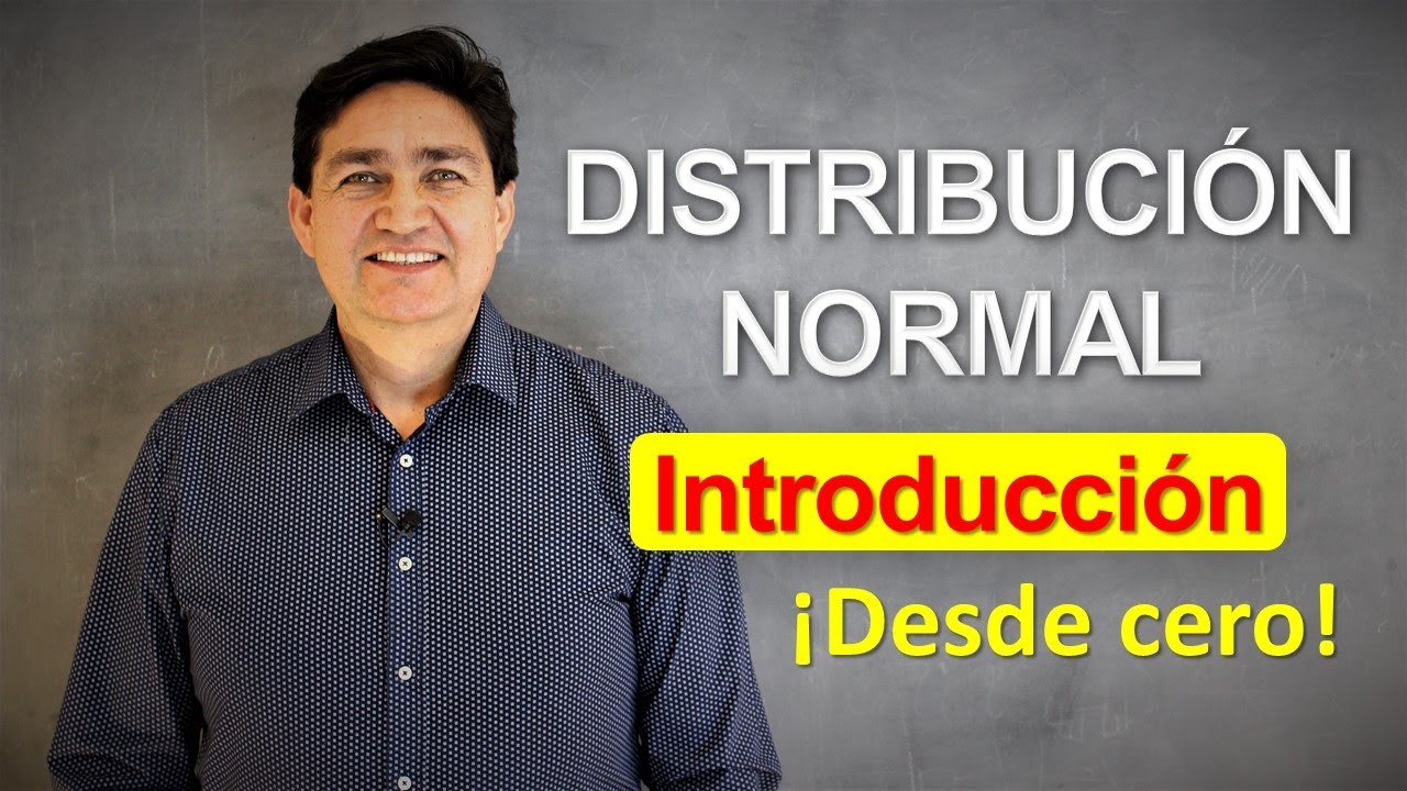 DISTRIBUCIÓN NORMAL | INTRODUCCIÓN Desde Cero (Profesor Claudio)